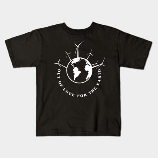 Out of love for the Earth Kids T-Shirt